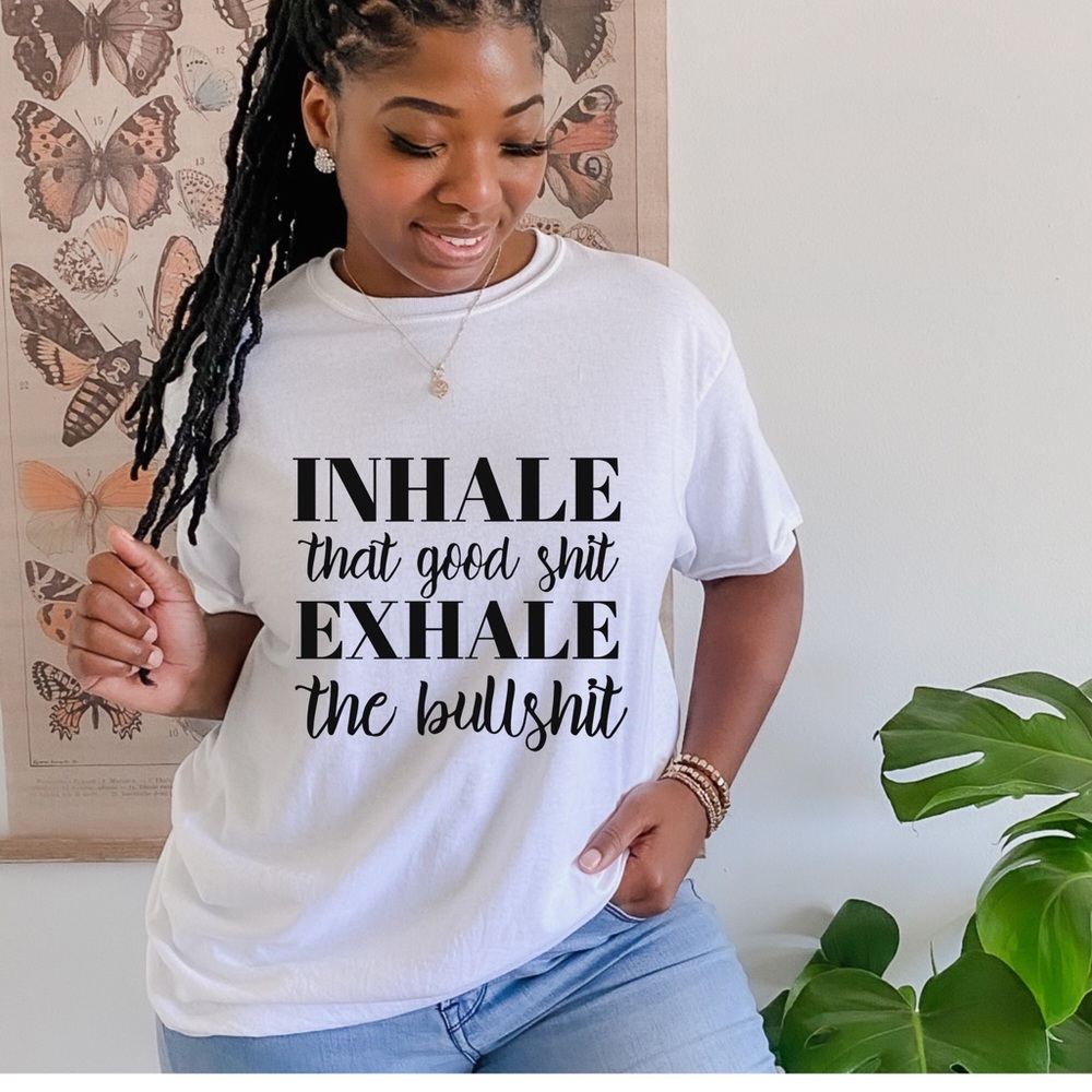 NEW Inhale That Good Shit Exhale The Bullshit Sarcastic graphic tee - Picture 1 of 2